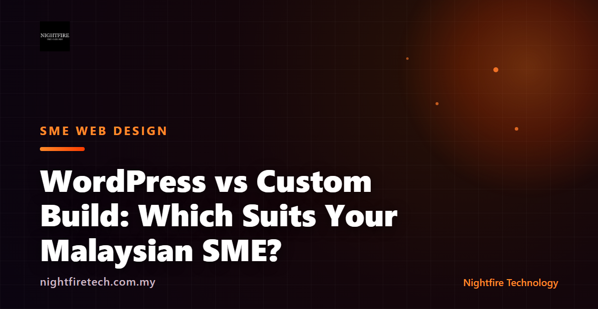 WordPress vs Custom Build: Which Suits Your Malaysian SME?