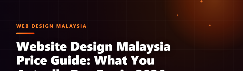 Website Design Malaysia Price Guide: What You Actually Pay For in 2026