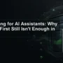 Designing for AI Assistants: Why Mobile-First Still Isn't Enough in 2026